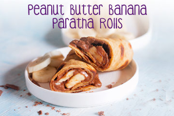 Peanut Butter Banana Paratha Rolls - Healthy Food Recipes for Kids