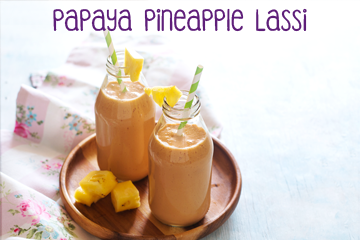 Pappaya Pineapple Lassi - Healthy Food Recipes for Kids